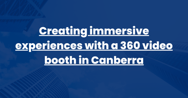 Creating immersive experiences with a 360 video booth in Canberra Creating immersive experiences with a 360 video booth in Canberra